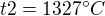 $t2=1327^\circ C$