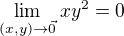 $\lim_{(x, y) \to \vec{0}} xy^2 = 0$