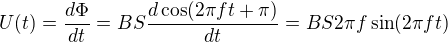 $U(t)=\frac{d\Phi}{dt}=BS\frac{d\cos(2\pi ft+\pi)}{dt}=BS2\pi f\sin(2\pi ft)$
