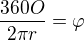 $\frac{360 O}{2 \pi r}=\varphi$