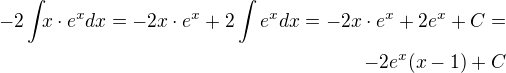 $-2\int_{}x\cdot e^{x}dx=-2x\cdot e^x+2\int e^x dx=-2x\cdot e^x+2e^x+C=\\-2e^x(x-1)+C$