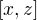 $[x, z]$