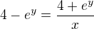 $4-e^y = \frac{4+e^y}{x}$