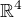 $\mathbb{R} ^4$