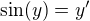 $\sin(y)=y'$