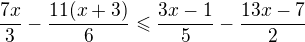 $\frac {7x}{3} - \frac {11(x + 3)}{6} \leqslant \frac {3x - 1}{5} - \frac {13x - 7}{2}$