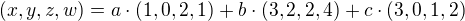 $(x,y,z,w)=a\cdot (1,0,2,1)+b\cdot (3,2,2,4)+c\cdot (3,0,1,2)$