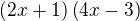 $\left(2x+1\right)\left(4x-3\right)$