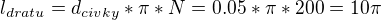 $l_{dratu}=d_{civky}*\pi *N=0.05*\pi *200=10\pi $