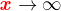 $\color{red}\text{\textbf{\textit{x}}}\color{black}\to\infty$