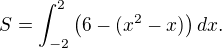 kopírovat do textarea $S = \int_{-2}^{2}\(6-(x^2-x)\)dx.$
