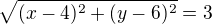 $\sqrt{(x-4)^2+(y-6)^2}=3$