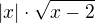 $|x|\cdot \sqrt{x-2}$