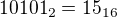 kopírovat do textarea $10101_{2}=15_{16}$