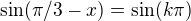 $\sin (\pi /3 - x)= \sin (k\pi)$