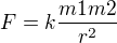 $F = k \frac{m1 m2}{r^2}$