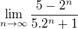 kopírovat do textarea $\lim_{n\to\infty } \frac{5-2^{n}}{5.2^n+1}$