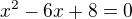 $x^2-6x+8=0$
