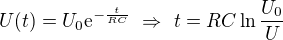 $U(t)=U_0\mathrm{e}^{-\frac{t}{RC}}\ \Rightarrow\ t=RC\ln\frac{U_0}U$