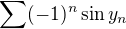 $\sum (-1)^n\sin y_n$