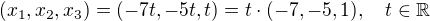 $(x_1,x_2,x_3)=(-7t,-5t,t)=t\cdot (-7,-5,1),\quad t\in\mathbb{R}$