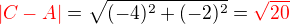 $\color{red}|C-A|\color{black} = \sqrt{(-4)^2+(-2)^2} = \color{red}\sqrt{20}$
