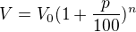 $V=V_{0}(1+\frac{p}{100})^{n}$