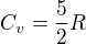 $C_v = \frac52 R$