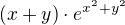 $(x+y)\cdot e^{x^{2}+y^{2}}$