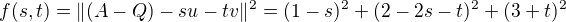 $f(s,t) = \|(A-Q)-su-tv\|^2=(1-s)^2+(2-2s-t)^2+(3+t)^2$