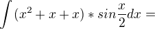 kopírovat do textarea $\int_{}^{}(x^{2}+x+x)*sin \frac{x}{2} dx =$