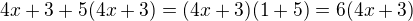 $4x+3+5(4x+3)=(4x+3)(1+5)=6(4x+3)$