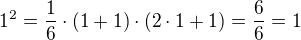$1^{2} = \frac{1}{6} \cdot (1+1) \cdot (2 \cdot 1 + 1) = \frac66 = 1$