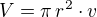 $V=\pi\,r^2\cdot v$