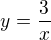 $y=\frac{3}{x}$