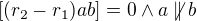 $[(r_{2}-r_{1})ab]=0\wedge a\not\parallel b$
