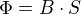 $\Phi = B\cdot S$