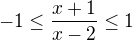 $-1\le\frac{x+1}{x-2}\le1$