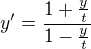 $y^\prime=\frac{1+\frac{y}{t}}{1-\frac{y}{t}}$