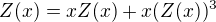 $Z(x)=xZ(x)+x(Z(x))^3$
