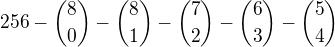 $256-\binom{8}{0}-\binom{8}{1}-\binom{7}{2}-\binom{6}{3}-\binom{5}{4}$