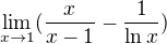 $\lim_{x\to1} (\frac{x}{x-1}-\frac{1}{\ln x})$
