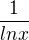 ${\frac{1}{lnx}}$