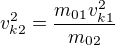 $v_{k2}^2=\frac{m_{01}v_{k1}^2}{m_{02}}$