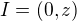 $I=(0,z)$