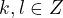 $k, l \in \mathhb{Z}$