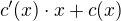 $c^{\prime}(x)\cdot x+c(x)$