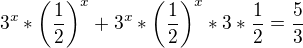 $3^x*\(\frac{1}{2}\)^x+3^x*\(\frac{1}{2}\)^x*3*\frac{1}{2}=\frac{5}{3}$
