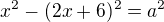$x^2-(2x+6)^2=a^2$