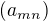$(a_{mn})$